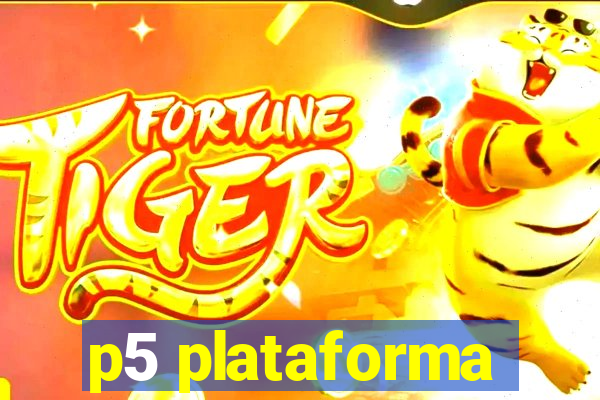 p5 plataforma